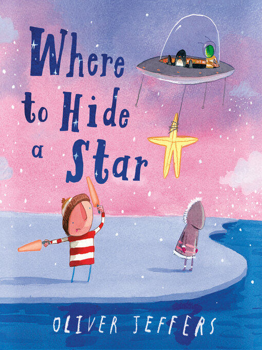 Title details for Where to Hide a Star by Oliver Jeffers - Available